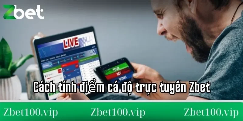 cá độ trực tuyến Zbet Cách tính điểm khi tham gia cá độ trực tuyến Zbet