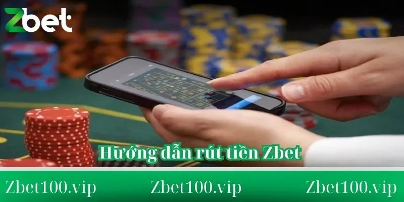 Hướng dẫn rút tiền Zbet Hướng dẫn rút tiền Zbet chi tiết cho người mới