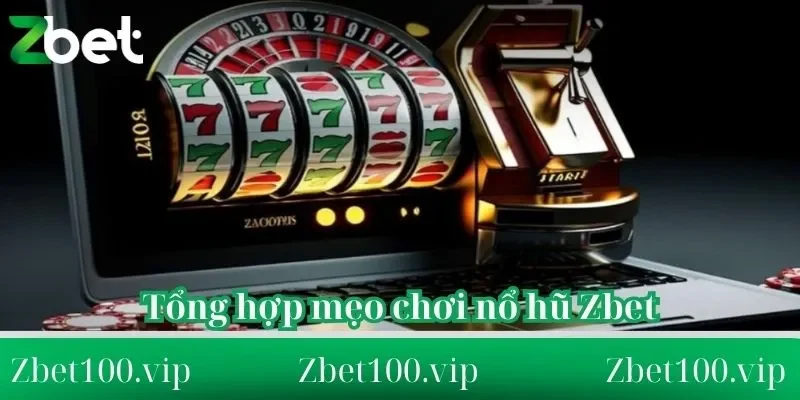 mẹo chơi nổ hũ Zbet Tổng hợp những mẹo chơi nổ hũ Zbet