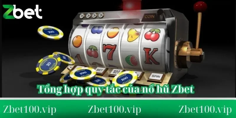 quy tắc của nổ hũ Zbet Tổng hợp quy tắc của nổ hũ Zbet dành cho tân binh