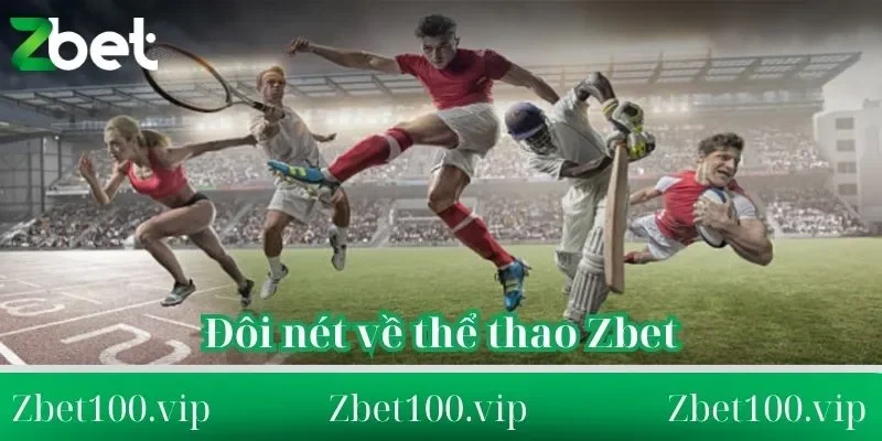 đôi nét về thể thao Zbet Tổng quan đôi nét về thể thao Zbet