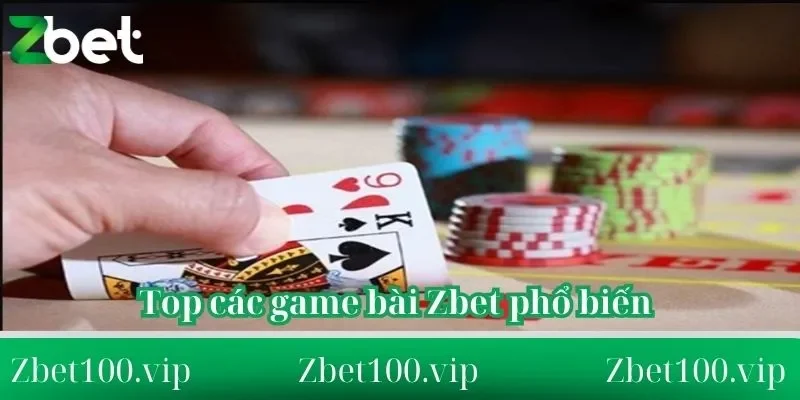 top cac game bai zbet pho bien duoc nhieu bet thu 1 Top các game bài Zbet phổ biến được nhiều bet thủ
