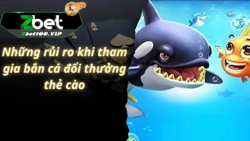 ban ca the cao va nhung rui ro Bắn cá thẻ cào và những rủi ro