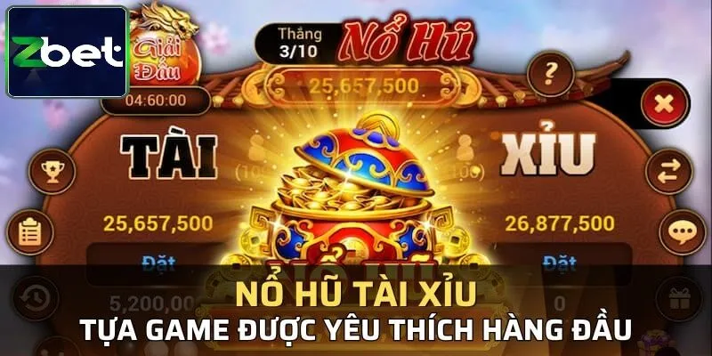 ly do nen chon tai ziu no hu cua zbet Lý do nên chọn Tài Xỉu Nổ hũ của ZBet