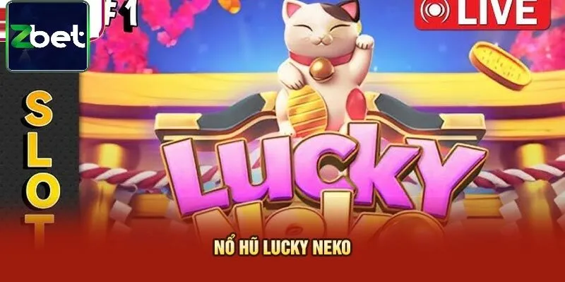 thu thuat choi no hu neko hieu qua Thủ Thuật Chơi Nổ Hũ Lucky Neko Hiệu Quả