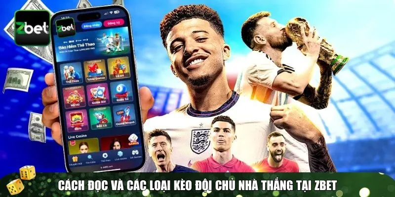 1 keo doi chu nha thang Tìm hiểu kèo đội chủ nhà thắng tại Zbet