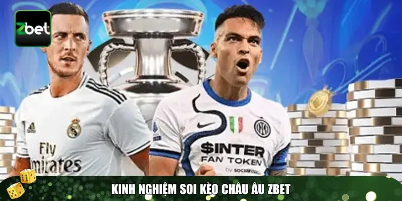 2 keo chau au Kinh nghiệm soi kèo Châu Âu Zbet