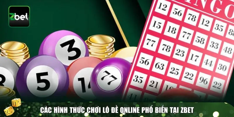 2 lo de online Các hình thức lô đề online Zbet