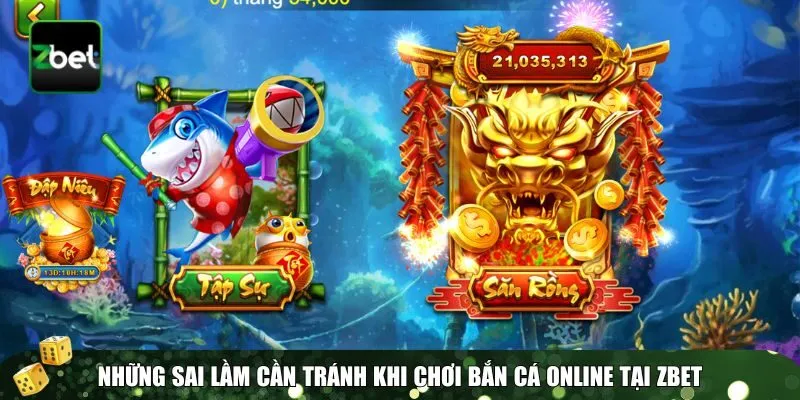 3 ban ca online Sai lầm trong bắn cá online tại Zbet