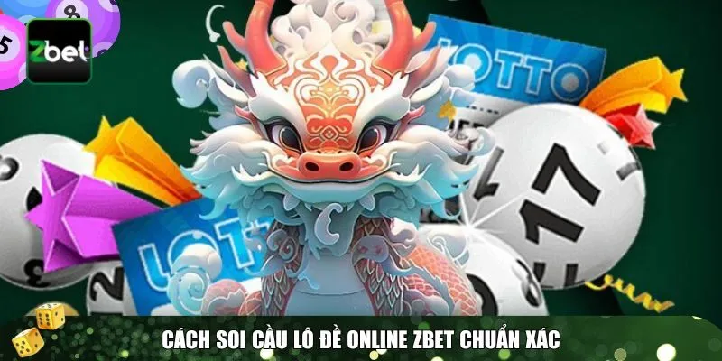 3 lo de online Hướng dẫn soi cầu lô đề online Zbet