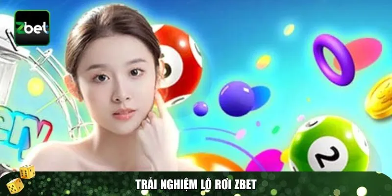 3 lo roi Trải nghiệm lô rơi Zbet
